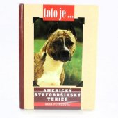 kniha Toto je ... Americký stafordšírský teriér, Shiba 1996