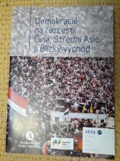 kniha Demokracie na rozcestí Čína, Střední Asie a Blízký východ, Akademie věd ČR 2017