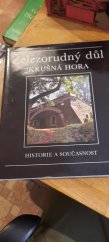 kniha Železorudný důl Krušná hora Historie a současnost , Osveta 1988