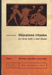 kniha Dějepisná čítanka pro školy měšťanské a nižší střední. Část prvá, - Obrázky z pravěku a starověku, Státní nakladatelství 1935