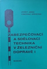 kniha Zabezpečovací a sdělovací technika v železniční dopravě [Díl] 1 učební text pro SPŠ s výukou stud. oboru doprava a přeprava., Nadas 1986