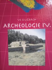 kniha Ve službách archeologie IV sborník k 75. narozeninám Prof. PhDr. Vladimíra Nekudy, DrSc. = In service to archaeology IV : this publication marks the 75th birthday of Prof. PhDr. Vladimír Nekuda DrSc., Muzejní a vlastivědná společnost 2003