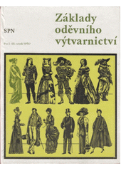 kniha Základy oděvního výtvarnictví Učebnice pro 1.-3. roč. stř. prům. škol oděvních, SPN 1978