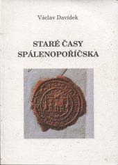 kniha Staré časy Spálenopoříčska. Třetí část, - Život za feudalismu, Obecní úřad 1992