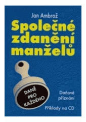 kniha Společné zdanění manželů [daňové přiznání, příklady na CD], Koršach 2008