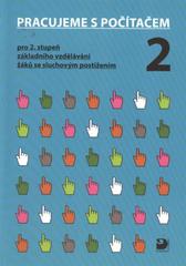 kniha Pracujeme s počítačem 2 pro 2. stupeň základního vzdělávání žáků se sluchovým postižením, Fortuna 2010
