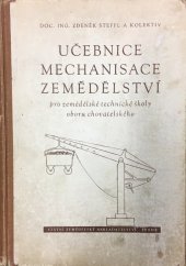 kniha Učebnice mechanisace zemědělství pro zemědělské technické školy oboru chovatelského [Sborník], SZN 1956