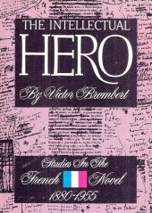 kniha The Intellectual Hero Studies In The French Novel 1880-1955, University of Chicago Press 1963