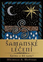 kniha Šamanské léčení Kniha a 44 karet, Synergie 2020