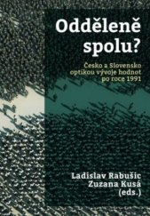 kniha Odděleně spolu? Česko a Slovensko optikou vývoje hodnot pro roce 1991, Slovart 2020