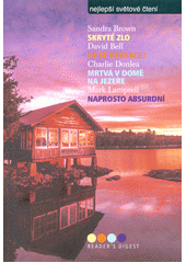 kniha Nejlepší světové čtení Skryté zlo; Už se nevracej; Mrtvá v domě na jezeře; Naprosto absurdní, Reader’s Digest 2017