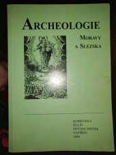 kniha Archeologie Moravy a Slezska [informační zpravodaj ČAS, pobočky pro severní Moravu a Slezsko], Česká archeologická společnost 2004