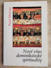 kniha Nové víno dominikánské spirituality nápoj zvaný štěstí, Krystal OP 2010