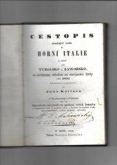 kniha Cestopis obsahující cestu do Horní Italie a odtud přes Tyrolsko a Baworsko, se zwláštním ohledem na slawjanské žiwly roku 1841 konanau a sepsanau od Jana Kollára s wyobrazeními a přílohami též i se slowníkem slawjanských umělcůw wšech kmenůw ..., Trattner-Károlyi 1843