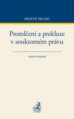 kniha Promlčení a prekluze v soukromém právu, C. H. Beck 2015