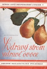 kniha Zdravý strom - zdravé ovoce! = [Ein gesunder Baum - gesundes Obst] : návody k ochraně ovocných plodin před škodlivými činiteli, Agrární nakladatelská společnost 1943