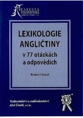 kniha Lexikologie angličtiny v 77 otázkách a odpovědích, Aleš Čeněk 2006