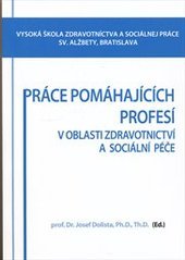 kniha Práce pomáhajících profesí v oblasti zdravotnictví a sociální péče, Evropské vzdělávací centrum 2010