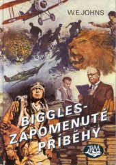 kniha Biggles - zapomenuté příběhy, Toužimský & Moravec 2003