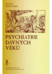 kniha Psychiatrie dávných věků (od Hippokrata k Pinelovi), Karolinum  1996