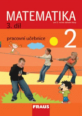 kniha Matematika pro 2. ročník základní školy 3. díl - učebnice, Fraus 2008