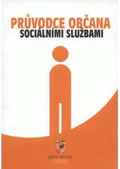 kniha Průvodce občana sociálními službami, Město Polička 2005