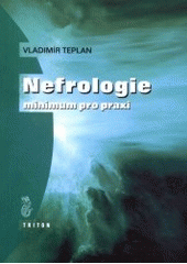 kniha Nefrologie minimum pro praxi, Triton 2001