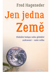 kniha Jen jedna Země Globální kolaps nebo globální uzdravení - naše volba, Fontána 2022