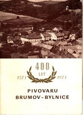 kniha 400 let pivovaru Brumov-Bylnice 1573-1973, Brumov-Bylnice 1973