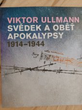 kniha Svědek a  oběť  apokalypsy 1914-1944, Archiv  hlavního  mesta prahy 2015