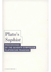 kniha Plato's Sophist proceedings of the seventh Symposium Platonicum Pragense, Oikoymenh 2011