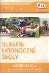 kniha Vlastní hodnocení školy - mateřské školy 2010 metodická část : pracovní sešit se souborem ukazatelů, Společnost pro kvalitu školy 2010