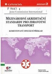 kniha Mezinárodní akreditační standardy pro zdravotní transport komentovaný oficiální překlad, Grada 2005