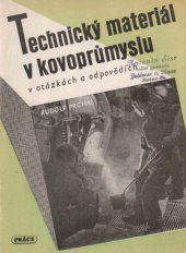 kniha Technický materiál v kovoprůmyslu v otázkách a odpovědích Příručka pro závěrečné učňovské zkoušky a pro běžný přehled v praxi, Práce 1948