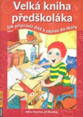 kniha Velká kniha předškoláka jak připravit dítě k zápisu do školy, Rubico 2010