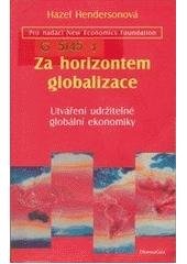 kniha Za horizontem globalizace utváření udržitelné globální ekonomiky, DharmaGaia 2001
