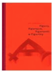 kniha Figury, figurace, figuranti a figuríny, Medard 2005