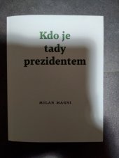 kniha Kdo je tady prezidentem, Martina Magni 2016