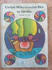 kniha CVRČEK MILKO A CVRČEK ILKO NA KORÁBU, Mladé letá 1972