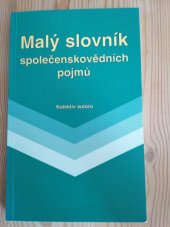 kniha Malý slovník společenskovědních pojmů ekonomie, politologie, filozofie, sociologie, informatika, psychologie, Futura 2004