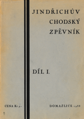 kniha Jindřichův chodský zpěvník. 1. díl, s.n. 1933