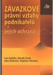 kniha Závazkové právní vztahy podnikatelů a jejich ochrana, Eurolex Bohemia 2003