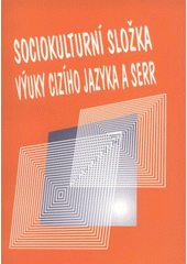 kniha Sociokulturní složka výuky cizího jazyka a společný evropský referenční rámec, Univerzita Jana Evangelisty Purkyně, Pedagogická fakulta 2008