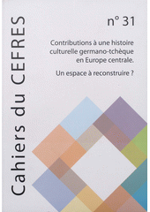 kniha Contributions à une histoire culturelle germano-tchèque en Europe centrale un espace à reconstruire?, CEFRES 2011