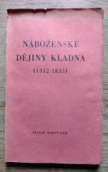 kniha Náboženské dějiny Kladna třicet jeden kladenský farář 1352-1835, Katolická akce kladenská 1934