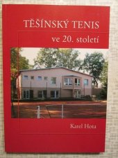 kniha Těšínský tenis ve 20. století, s.n. 2007