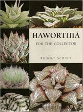 kniha Haworthia for the Collector, Schulz Publishing 2008