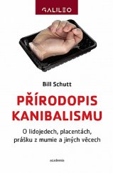 kniha Přírodopis kanibalismu O lidojedech, placentách, prášku z mumie a jiných věcech, Academia 2018
