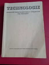 kniha Technologie  Učební text pro dvouleté průmyslové školy strojnické pro pracující, Státní pedagogické nakladatelství 1957