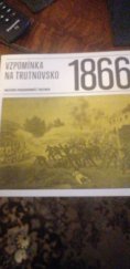 kniha Vzpomínka na Trutnovsko 1866, Muzeum Podkrkonoší 1986